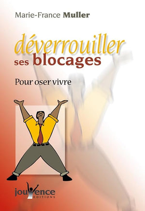 Déverrouiller ses blocages