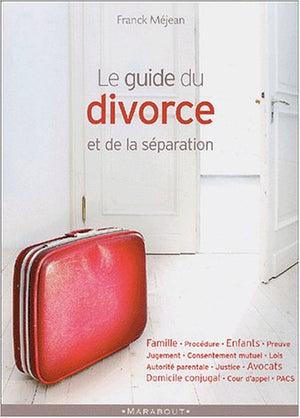 Le guide du divorce et de la séparation