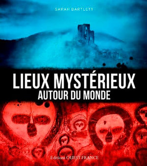 Lieux mystérieux autour du monde