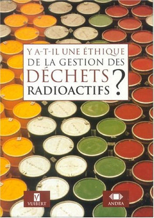 Y a-t-il une éthique de la gestion des déchets radioactifs ?