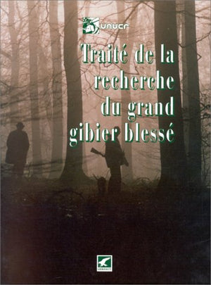 Traité de recherche du grand gibier blessé