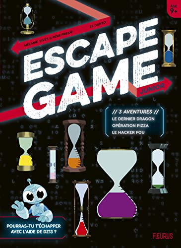 Escape Game Junior. 3 aventures (Le dernier dragon / Opération pizza / Le hacker fou)