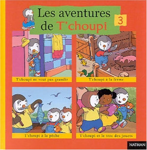 Les aventures de T'choupi, volume 3