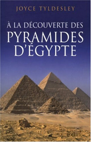 A la découverte des pyramides d'Egypte