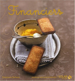 Financiers - Nouvelles variations gourmandes