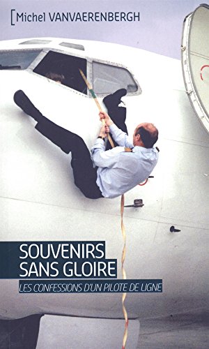 Souvenirs sans gloire. Les confessions d'un pilote de ligne