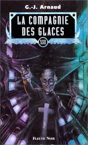 La Compagnie des glaces, tome 13 : Les oubliés de chimère, les cargos-dirigeables du soleil, la guilde des sanguinaires, la croix pirate