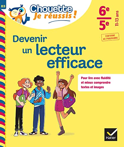 Devenir un lecteur efficace 6e, 5e - Chouette, Je réussis !: cahier de soutien en français (collège)