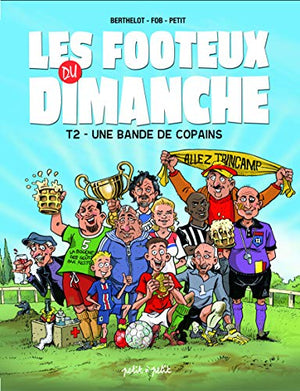 Les footeux du dimanche - Une bande de copains