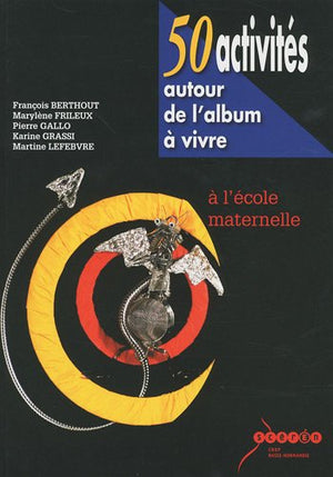 50 activités autour de l'album à vivre à l'école maternelle