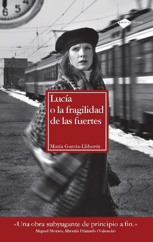 Lucia O La Fragilidad De Las Fuer: 1 (Ficción)