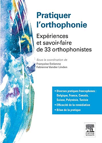 Pratiquer l'orthophonie: Expériences et savoir-faire de 33 orthophonistes