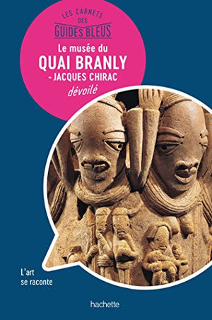 Le musée du Quai Branly - Jacques Chirac dévoilé