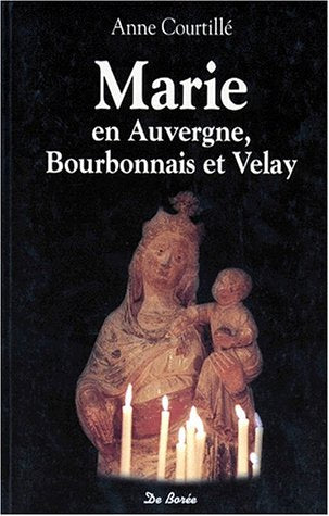 Marie. En Auvergne, Bourbonnay Et Velay