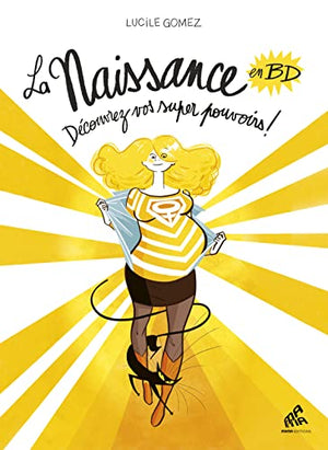 La Naissance en bandes dessinées - Tome I - Découvrez vos super pouvoirs !