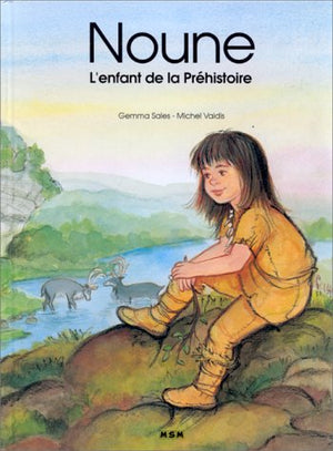 Noune l'enfant de la Préhistoire