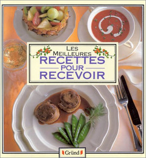 Les Meilleures Recettes pour recevoir