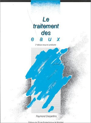 Le traitement des eaux: 2ème édition revue et améliorée