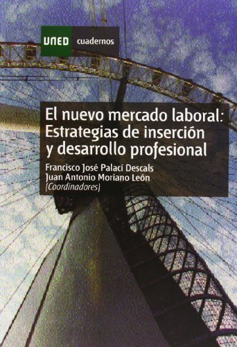 El nuevo mercado laboral : estrategias de inserción y desarrollo profesional (CUADERNOS UNED)