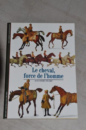 Le Cheval : Force de l'homme