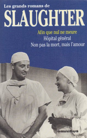 Afin que nul ne meure ; Hôpital général ; Non pas la mort, mais l'amour