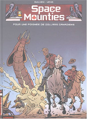 Space Mounties, tome 3 : Pour une poignée de dollars