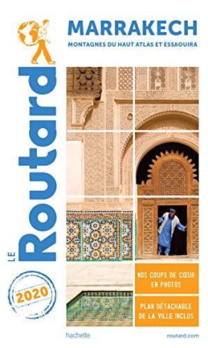 Guide du Routard Marrakech 2020: + les montagnes du Haut-Atlas et Essaouira