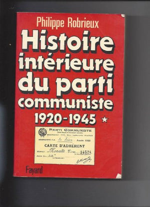 Histoire intérieure du Parti communiste, tome 1