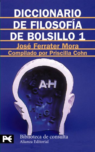 Diccionario de Filosofía de bolsillo 1: (A-H) (El Libro De Bolsillo - Bibliotecas Temáticas - Biblioteca De Consulta)