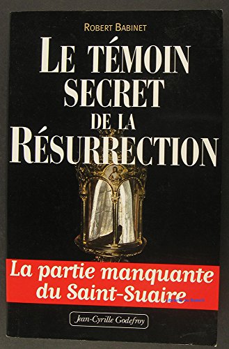 Le Temoin Secret De La Resurrection