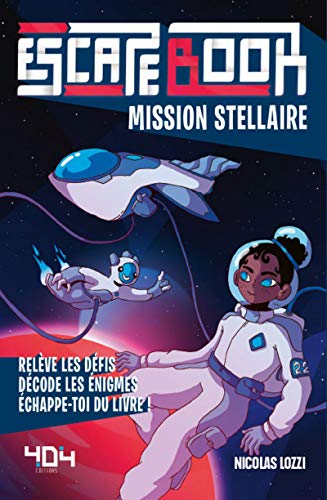 Escape book Mission Stellaire - Escape book enfant - Livre-jeu avec énigmes - De 8 à 12 ans