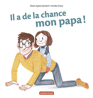 Il a de la chance, mon papa