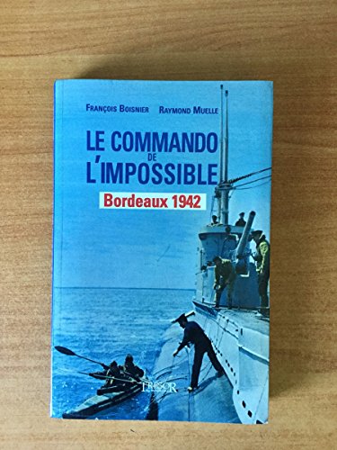 Le Commando de l'impossible : Bordeaux 1942