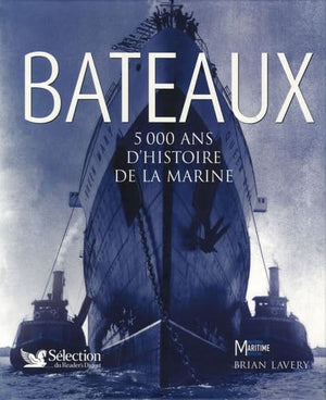 Bateaux: 5000 ans d'histoire de la marine