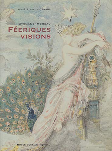Huysmans-Moreau : féeriques visions