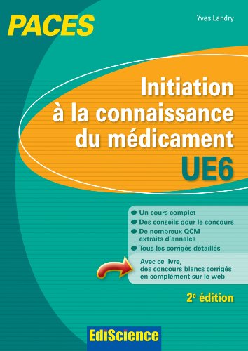 Initiation à la connaissance du médicament - UE6 PACES: Manuel, cours + QCM corrigés
