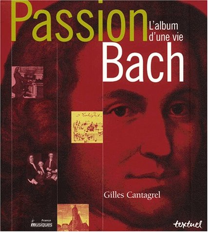 Passion Bach. L'Album D'Une Vie