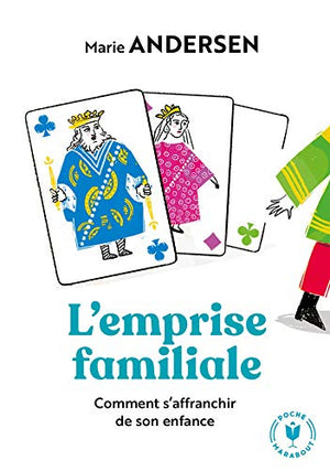 L'emprise familiale: Comment s affranchir de son enfance