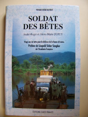 Soldat des bêtes : vingt ans de lutte pour la défense de la faune africaine