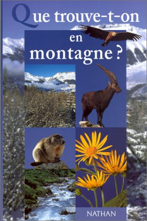 Que trouve-t-on en montagne ?