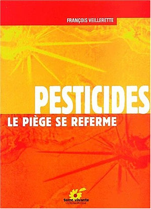 Pesticides. Le Piege Se Referme