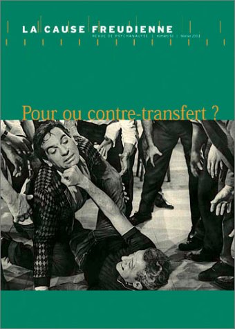 La Cause Freudienne N° 53 Fevrier 2003 : Pour Ou Contre-Transfert ?