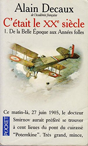 C'était le XXe siècle, tome 1 : De la belle époque aux années folles