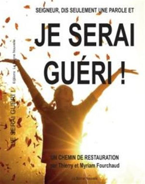 Je serai guéri !