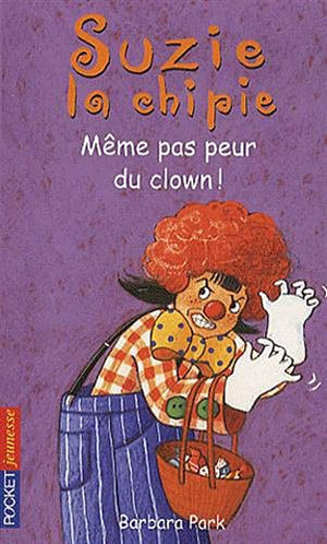 Suzie la Chipie - Même pas peur du clown !