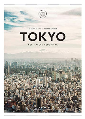 Tokyo: Petit Atlas Hédoniste