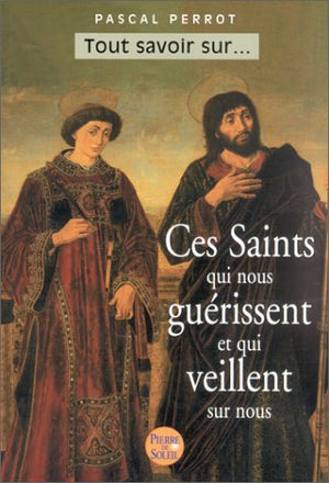 Ces saints qui nous guérissent et qui veillent sur nous