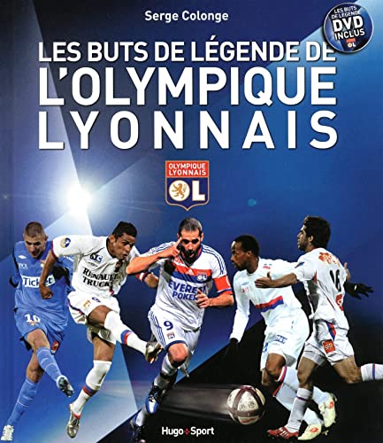Les buts de légende de l'Olympique Lyonnais + DVD