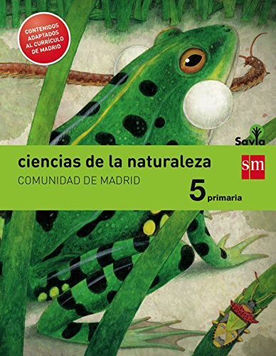 Ciencias de la naturaleza. 5 Primaria. Savia. Madrid [LOMCE] - 9788467574265