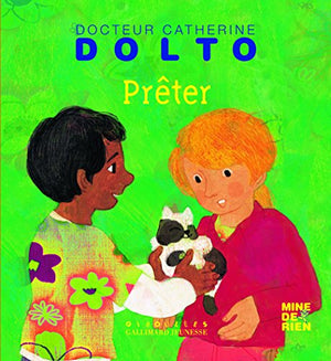 Prêter - Docteur Catherine Dolto